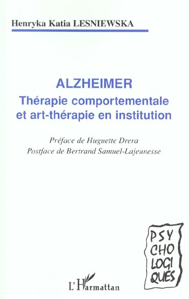 Alzheimer. Thérapie comportementale et art-thérapie en institution