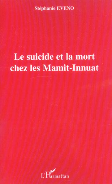 Le suicide et la mort chez les Mamit-Innuat