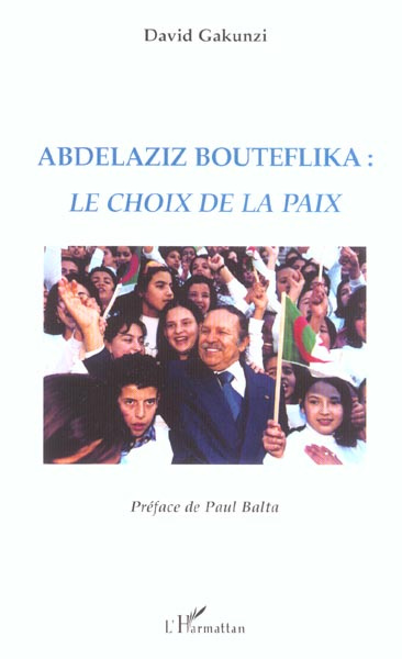 Abdelaziz Bouteflika : Le choix de la paix