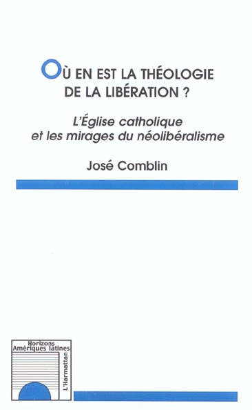 Où en est la théologie de la libération ? L'Eglise catholique et les mirages du néolibéralisme