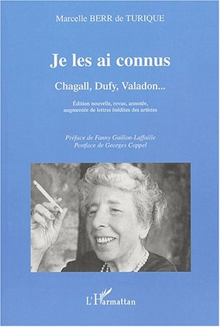 Je les ai connus. Chagall, Duffy, Valadon, Edition nouvelle, revue, annotée, augmentée de lettres in