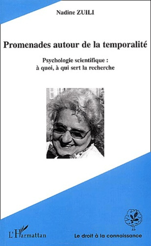 Promenades autour de la temporalité. Psychologie scientifique : à quoi, à qui sert la recherche