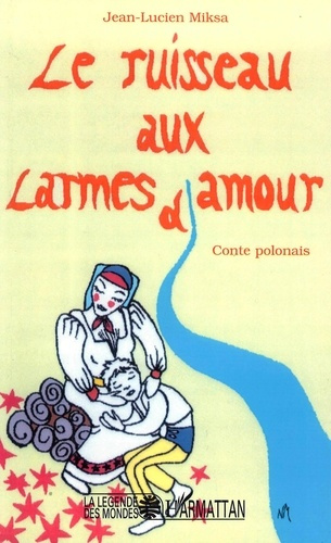 Le ruisseau aux larmes d'amour. Contes polonais