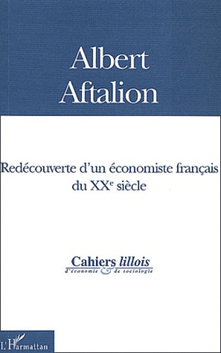 Albert Aftalion : Redécouverte d'un économiste français du XXème siècle