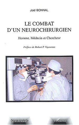 Le combat d'un neurochirurgien. Homme, médecin et chercheur
