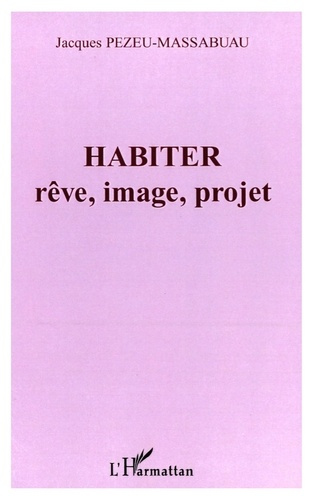 Habiter. Rêve, image, projet