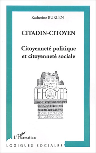 CITADIN-CITOYEN - CITOYENNETE POLITIQUE ET CITOYENNETE SOCIALE