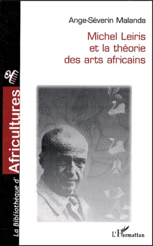 Michel Leiris et la théorie des arts africains