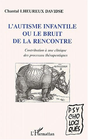 L'autisme infantile ou le bruit de la rencontre. Contribution à une clinique des processus thérapeut