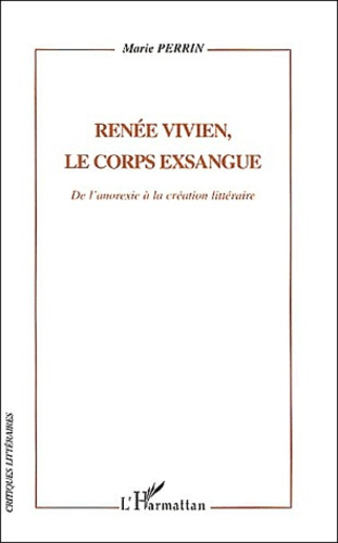 Renée Vivien, le corps exsangue. De l'anorexie à la création littéraire