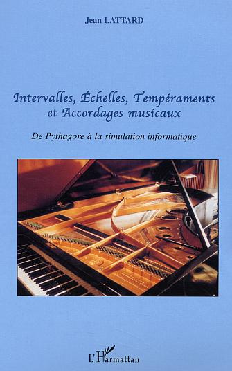 Intervalle, échelles, tempéraments et accordages musicaux. De Pythagore à la simulation informatique