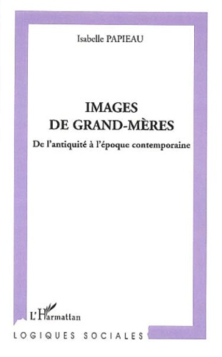 Images de Grand-mères. De l'antiquité à l'époque contemporaine