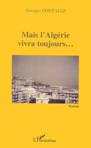 Mais l'Algérie vivra toujours