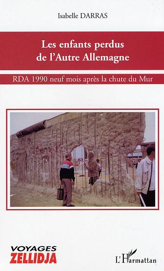 Les enfants perdus de l'autre Allemagne. RDA 1990, neuf mois après la chute du Mur