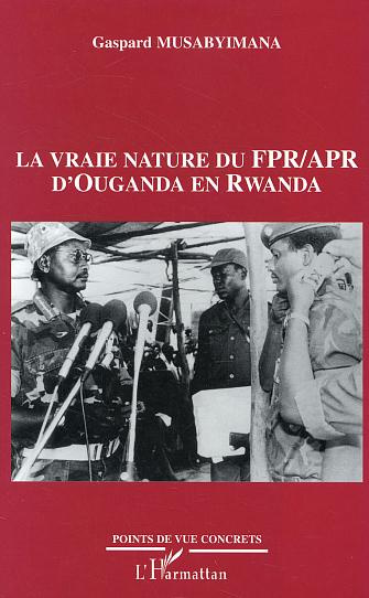 La vraie nature du FPR/APR d'Ouganda en Rwanda