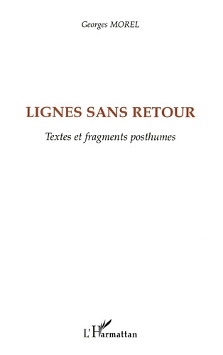 Lignes sans retour. Textes et fragments posthumes