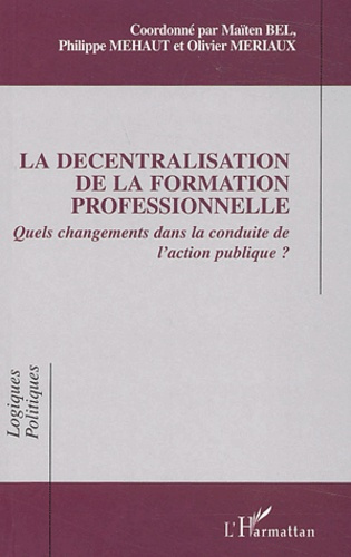 La décentralisation de la formation professionnelle. Quels changements dans la conduite de l'action