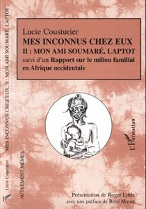 Mes inconnus chez eux Tome 2 : Mon ami Soumaré, Laptot. Suivi d'un Rapport sur le milieu familial en