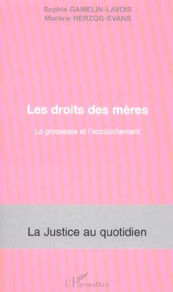 Le droit des mères. La grossesse et l'accouchement