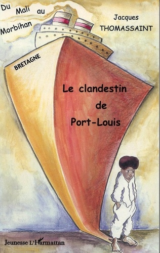 Le clandestin de Port-Louis. Du Mali au Morbihan