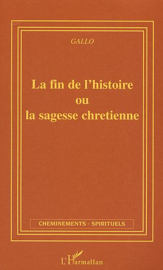 La fin de l'histoire ou la sagesse chrétienne