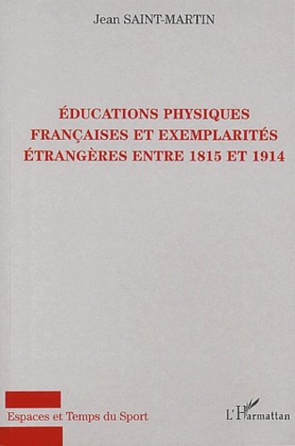 Educations physiques françaises et exemplarités étrangères entre 1815 et 1914
