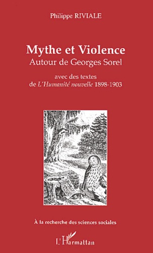 Mythe et violence. Autour de Georges Sorel, Avec des textes de l'Humanité nouvelle 1898-1903