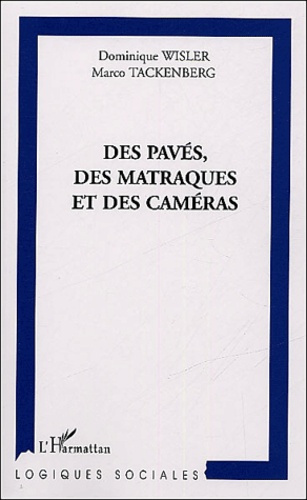 Des pavés, des matraques et des caméras