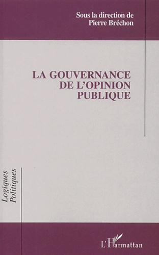 La gouvernance de l'opinion publique. Actes des 5èmes Entretiens de l'IEP de Grenoble, 2-3 mai 2000