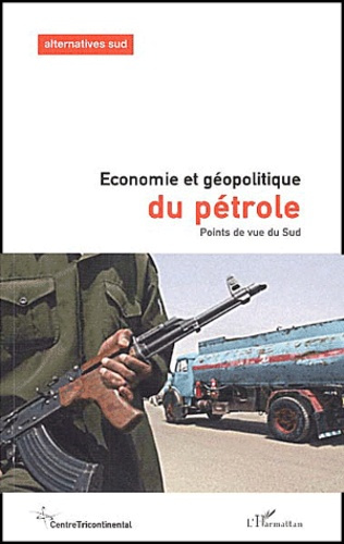 Alternatives Sud Volume 10 N° 2/2003 : Economie et géopolitique du pétrole