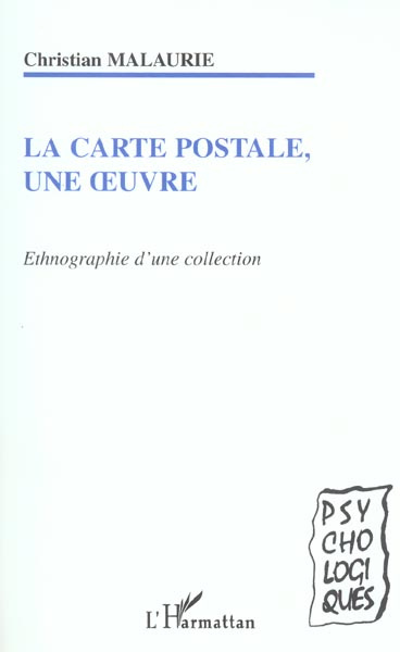 La carte postale, une oeuvre. Ethnographie d'une collection