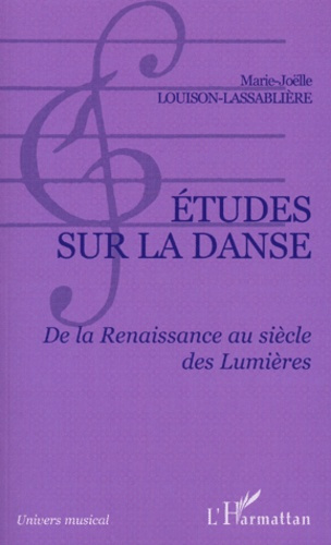 Etudes sur la danse. De la Renaissance au siècle des Lumières