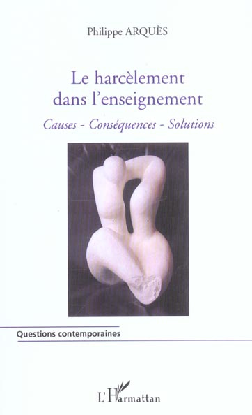 Le harcèlement dans l'enseignement. Causes, Conséquences, Solutions