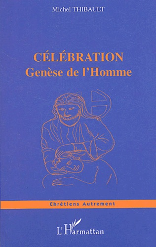 Célébration. La genèse de l'homme