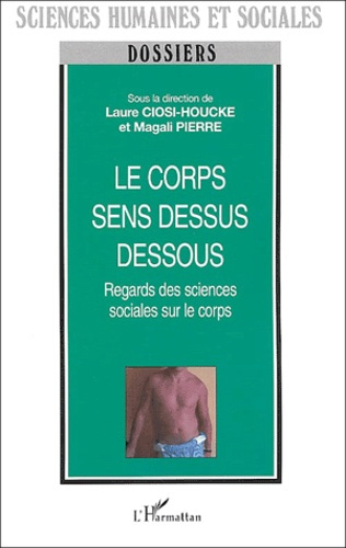 Le corps sens dessus dessous. Regards des sciences sociales sur le corps