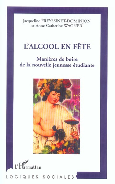 L'alcool en fête. Manières de boire de la nouvelle jeunesse étudiante