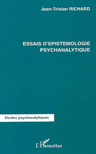 Essais d'épistémologie psychanalytique