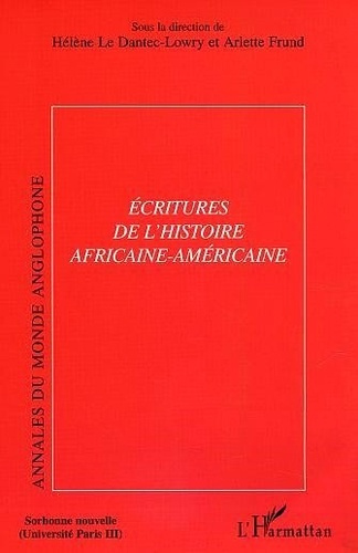 Annales du monde anglophone N° 18 : Ecritures de l'histoire africaine-américaine. Edition bilingue f