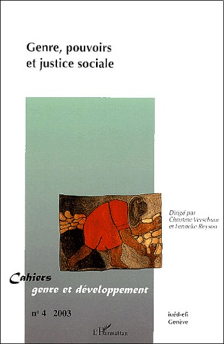 Cahiers genre et développement N° 4/2003 : Genre, pouvoirs et justice sociale