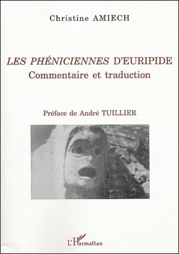 Les Phéniciennes d'Euripide. Commentaire et traduction