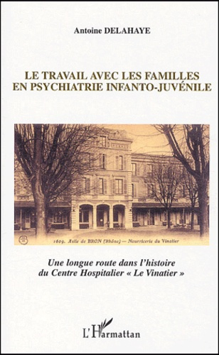 Le travail avec les familles en psychiatrie infanto-juvénile. Une longue route dans l'histoire du Ce