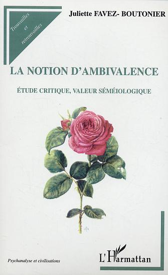 La notion d'ambivalence. Etude critique, valeur séméiologique