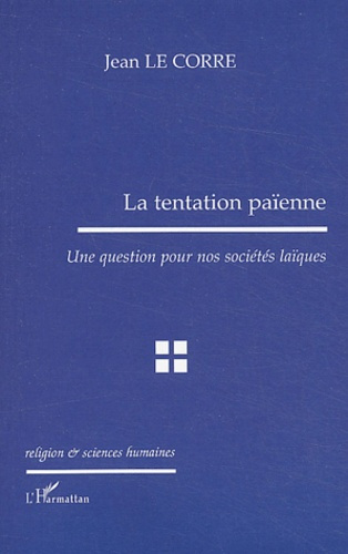 La tentation païenne. Une question pour nos sociétés laïques