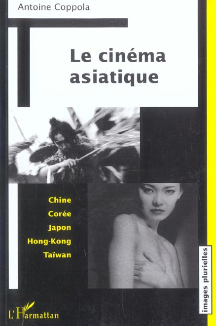 Le cinéma asiatique : Chine, Corée, Japon, Hong-Kong, Taïwan