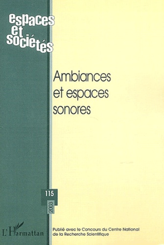 Espaces et sociétés N° 115/2003 : Ambiances et espaces sonores
