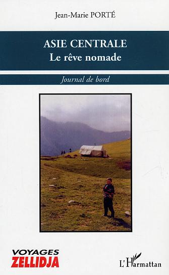 Asie Centrale : Le rêve nomade. Journal de bord