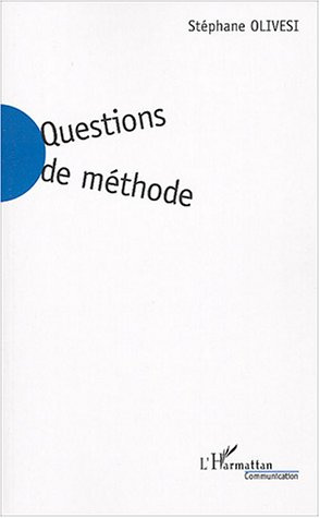 Questions de méthode. Une critique de la connaissance pour les sciences de la communication