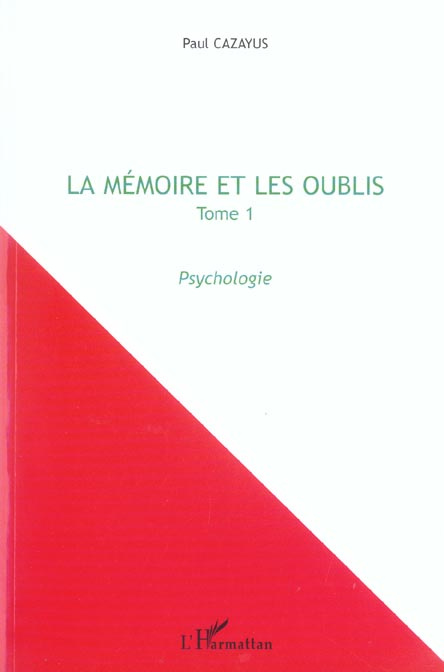 La mémoire et les oublis. Tome 1, Psychologie