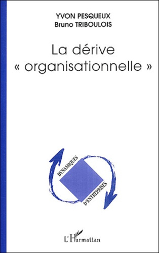 La "dérive" organisationnelle