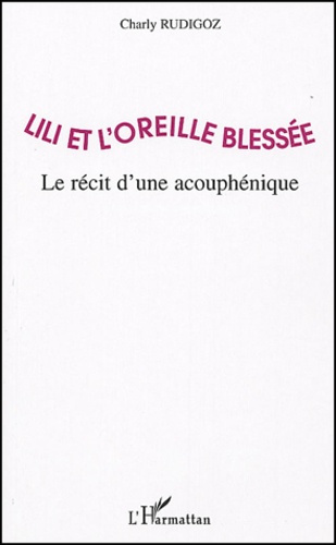 Lili et l'oreille blessée. Le récit d'une acouphénique